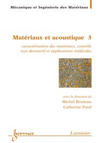 Matériaux et acoustique Volume 3, Caractérisation des matériaux, contrôle non destructif et applications médicales