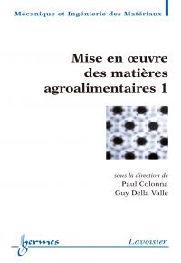 Mise en oeuvre des matières agroalimentaires Volume 1