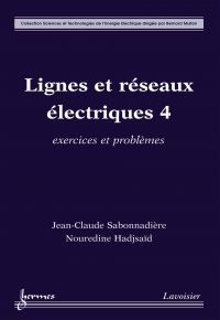 Lignes et réseaux électriques Volume 4, Exercices et problèmes