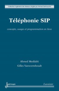 Téléphonie SIP : concepts, usages et programmation en Java