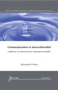 Communication et interculturalité : cultures et interactions interpersonnelles