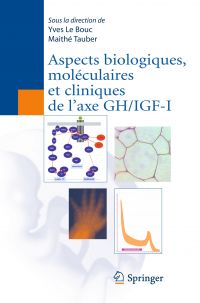 Aspects biologiques, moléculaires et cliniques de l'axe GH-IGF-I