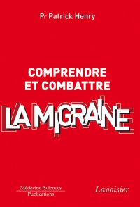 Comprendre et combattre la migraine