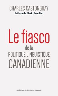 Le fiasco de la politique linguistique canadienne