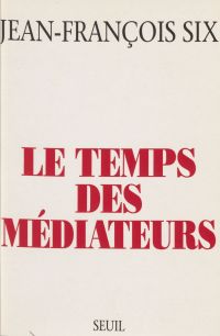 Le Temps des médiateurs