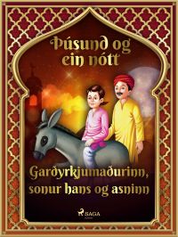 Garðyrkjumaðurinn, sonur hans og asninn (Þúsund og ein nótt 11)