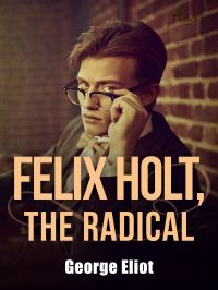 Felix Holt, the Radical