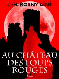 Au Château des Loups Rouges