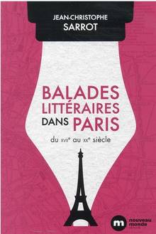 Balades littéraires dans Paris : du XVIIe au XXe siècle