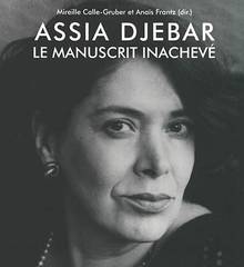 Assia Djebar : le manuscrit inachevé