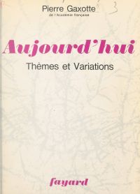 Aujourd'hui, thèmes et variations