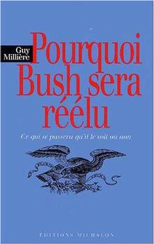 Pourquoi Bush sera réélu?