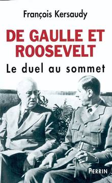 De Gaulle et Roosevelt : le duel au sommet