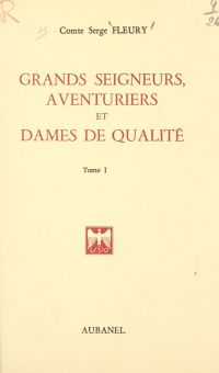 Grands seigneurs, aventuriers et dames de qualité (1)