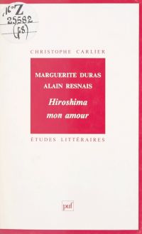 Marguerite Duras, Alain Resnais : Hiroshima mon amour