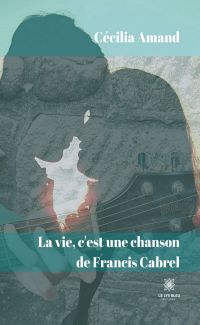 La vie c'est une chanson de Francis Cabrel