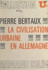 La civilisation urbaine en Allemagne