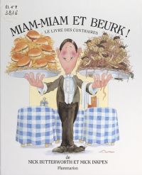 Miam-miam et beurk !