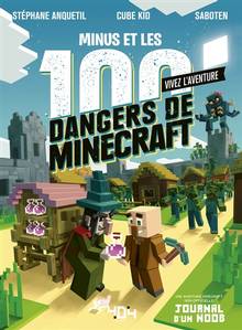 Vivez l'aventure Minus et les 100 dangers de Minecraft