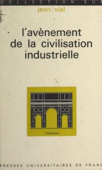 L'avènement de la civilisation industrielle, de 1815 à nos jours