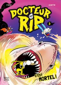 Docteur RIP Volume 3, C'est mortel!