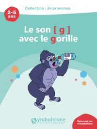 Je prononce le son [g] avec le gorille