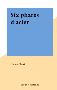 Six phares d'acier