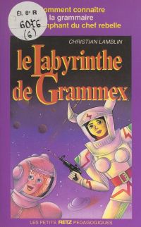 Le labyrinthe de Grammex