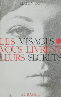 Les visages vous livrent leurs secrets