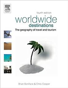 Worldwide Destinations : The Geograohy of Travel and Tou.. 4th ed