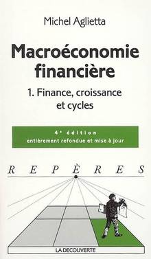 Macroéconomie financière t.1 : Finance, croissance et cycles