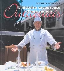 Histoire savoureuse d'une région Outaouais