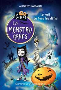 Monstrogang : Volume 1, La nuit de tous les défis