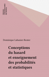 Conceptions du hasard et enseignement des probabilités et statistiques