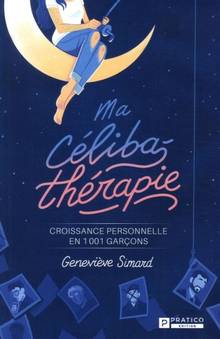 Ma céliba-thérapie : Croissance personnelle en 1001 garçons