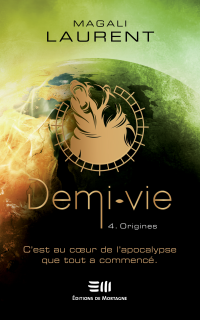 Demi-vie : Volume 4, Origines