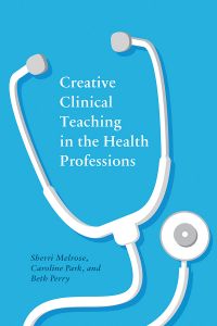 Creative Clinical Teaching in the Health Professions