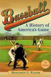 Baseball a history of America's game 2/ed.