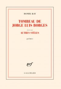 Tombeau de Jorge Luis Borges suivi d' Autres stèles