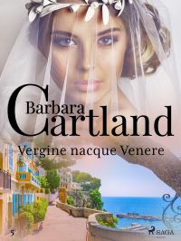 Vergine nacque Venere (La collezione eterna di Barbara Cartland 5)