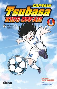 Captain Tsubasa : kids dream : Volume 1, Déploie tes ailes, Tsubasa !!