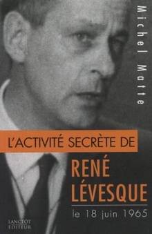 Activité secrète de René Lévesque le 18 juin 1965