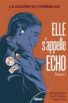 Elle s'appelle Echo : Volume 1, La guerre du Pemmican