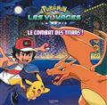 Pokémon : la série Les voyages : Le combat des titans !