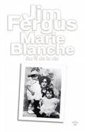 Marie-Blanche : au fil de la vie : mémoires romancés