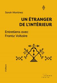 Un étranger de l'intérieur : Entretiens avec Frantz Voltaire