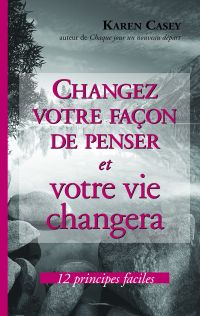 Changez votre façon de penser et votre vie changera