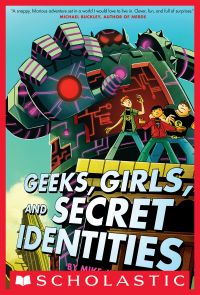 Geeks, Girls, and Secret Identities