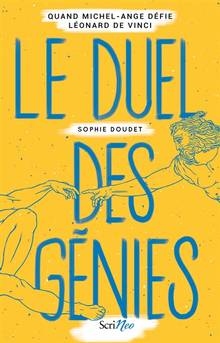Duel des génies, Le : quand Michel-Ange défie Léonard de Vinci