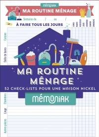 Ma routine ménage : 52 check-lists pour une maison nickel